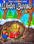 Winter Burrow: An Adult Coloring Book Featuring Cute Forest Animals and Cozy Winter Scenes