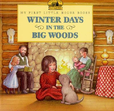 Winter Days in the Big Woods - Wilder, Laura Ingalls