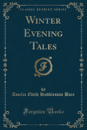 Winter Evening Tales (Classic Reprint)