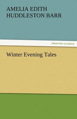 Winter Evening Tales - Barr, Amelia Edith Huddleston