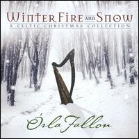 Winter, Fire And Snow: A Celtic Christmas Collection - rla Fallon
