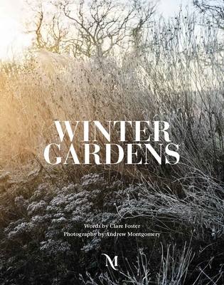 Winter Gardens - Montgomery, Andrew, and Foster, Clare, and Pearson, Dan (Introduction by)