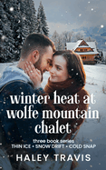 Winter Heat at Wolfe Mountain Chalet: Age Gap Instalove Romance - 3-book series