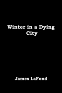 Winter in a Dying City