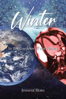 Winter: In the Gardens of our Hearts - Horn, Jennifer