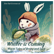 Winter is Coming: Warm Tales of Benny and Sara: A Dreamy Adventure of Friendship and Preparation