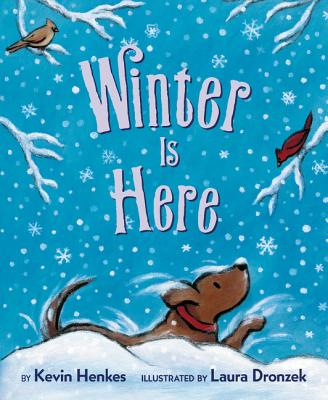 Winter Is Here Board Book - Henkes, Kevin, and Dronzek, Laura (Illustrator)