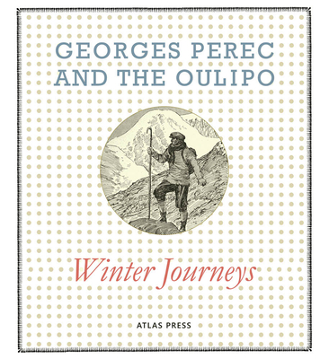 Winter Journeys - Perec, Georges, and Oulipo, The