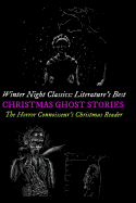 Winter Night Classics: Literature's Best Christmas Ghost Stories: The Horror Connoisseur's Christmas Reader