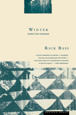 Winter: Notes from Montana - Bass, Rick, and Hughes, Elizabeth (Photographer)