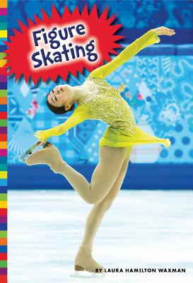 Winter Olympic Sports: Figure Skating - Waxman, Laura Hamilton