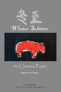 Winter Solstice: 40 Chinese Poets