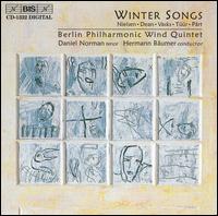 Winter Songs - Berlin Philharmonic Wind Quintet; Daniel Norman (tenor); Hermann Baumann (conductor)
