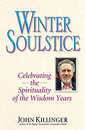 Winter Soulstice: Celebrating the Spirituality of the Wisdom Years