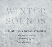 Winter Sounds - Anders Eriksson (vocals); Andrew Canning (organ); Emma Hedlundh (vocals); Erik Tegenborg (vocals); Karin Dahlberg (soprano);...