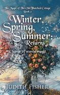 Winter, Spring, Summer: Change of season magic