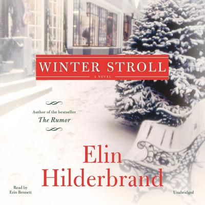 Winter Stroll - Hilderbrand, Elin, and Bennett, Erin (Read by)