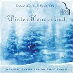 Winter Wonderland: Holiday Favorites on Solo Piano - David Osborne