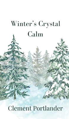 Winter's Crystal Calm - Portlander, Clement