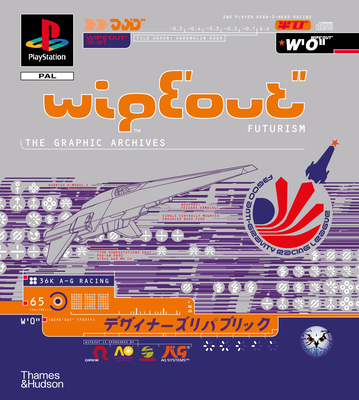 WipEout Futurism: The Graphic Archives - Harris, Duncan, and Anderson, Ian (Foreword by)