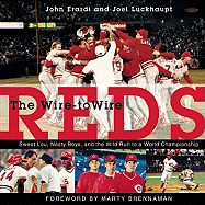 Wire-To-Wire Reds: Sweet Lou, Nasty Boys, and the Wild Run to a World Championship