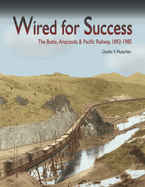 Wired for Success: The Butte, Anaconda & Pacific Railway, 1892-1985
