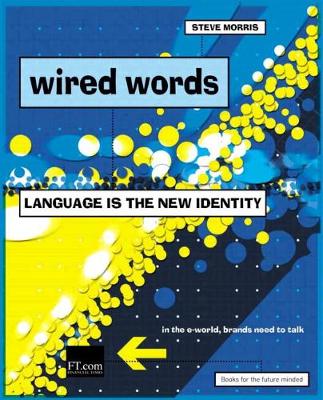 Wired Words: Language Is the New Identity - Morris, Steve