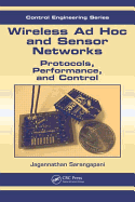 Wireless AD Hoc and Sensor Networks: Protocols, Performance, and Control