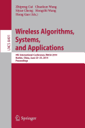 Wireless Algorithms, Systems, and Applications: 9th International Conference, WASA 2014, Harbin, China, June 23-25, 2014, Proceedings