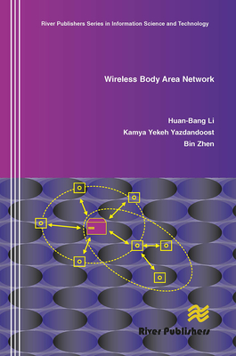 Wireless Body Area Network - Li, Huan-Bang, and Yazdandoost, Kamya Yekeh, and Zhen, Bin