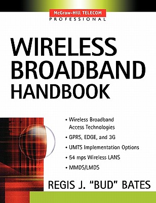 Wireless Broadband Handbook - Bates, Regis J