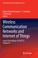 Wireless Communication Networks and Internet of Things: Select Proceedings of Icnets2, Volume VI