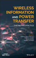 Wireless Information and Power Transfer: Theory and Practice