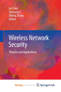 Wireless Network Security: Theories and Applications