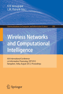 Wireless Networks and Computational Intelligence: 6th International Conference on Information Processing, Icip 2012, Bangalore, India, August 10-12, 2012. Proceedings - Venugopal, K R, Dr. (Editor), and Patnaik, L M (Editor)