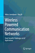 Wireless Powered Communication Networks: From Security Challenges to Iot Applications