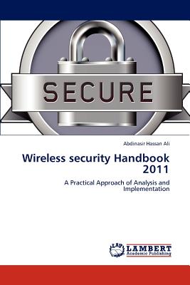 Wireless security Handbook 2011 - Hassan Ali, Abdinasir