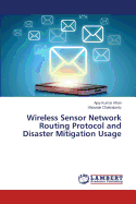 Wireless Sensor Network Routing Protocol and Disaster Mitigation Usage