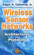 Wireless Sensor Networks: Architectures and Protocols