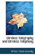 Wireless Telegraphy and Wireless Telephony