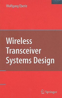 Wireless Transceiver Systems Design - Eberle, Wolfgang