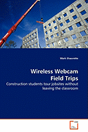 Wireless Webcam Field Trips - Construction Students Tour Jobsites Without Leaving the Classroom