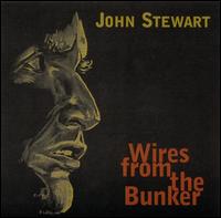 Wires from the Bunker - John Stewart