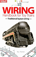 Wiring Handbook for Toy Trains: Traditional Layout Wiring