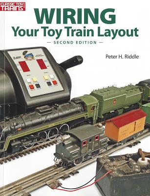 Wiring Your Toy Train Layout - Riddle, Peter H