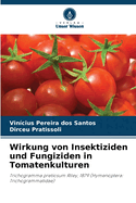 Wirkung von Insektiziden und Fungiziden in Tomatenkulturen