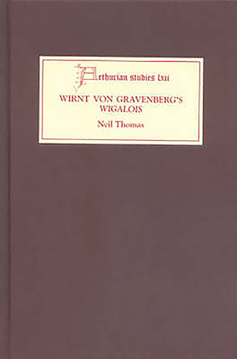 Wirnt Von Gravenberg's Wigalois: Intertextuality and Interpretation - Thomas, Neil