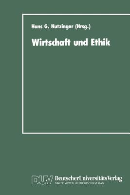 Wirtschaft und Ethik - Nutzinger, Hans G (Editor)