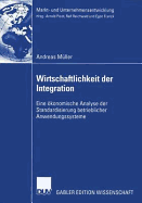 Wirtschaftlichkeit Der Integration: Eine Okonomische Analyse Der Standardisierung Betrieblicher Anwendungssysteme