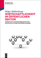 Wirtschaftlichkeit Im ffentlichen Sektor: Wirtschaftlichkeitsvergleiche Und Wirtschaftlichkeitsuntersuchungen